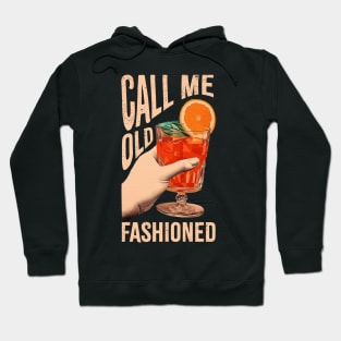 Call-Me-Old-Fashioned Hoodie